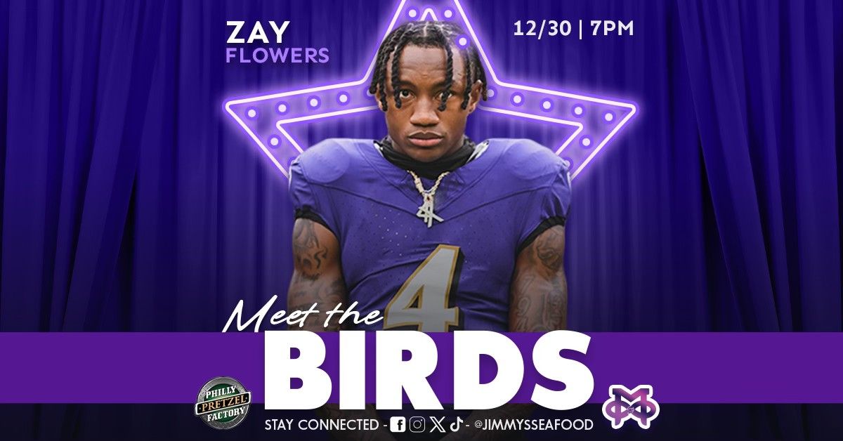 Meet The Birds: Zay Flowers Edition