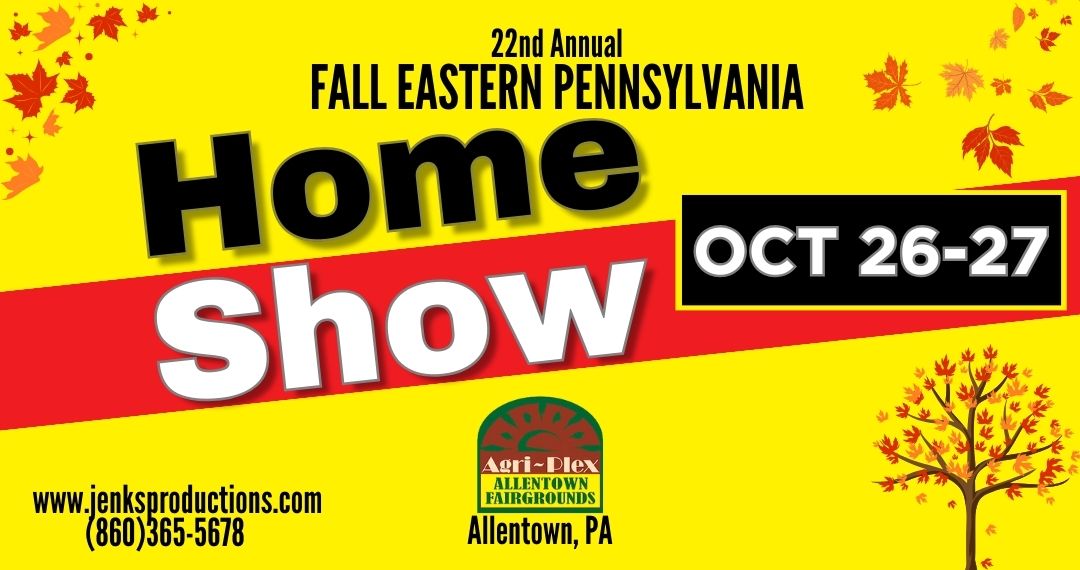 22nd Annual Fall Eastern Pennsylvania Home Show