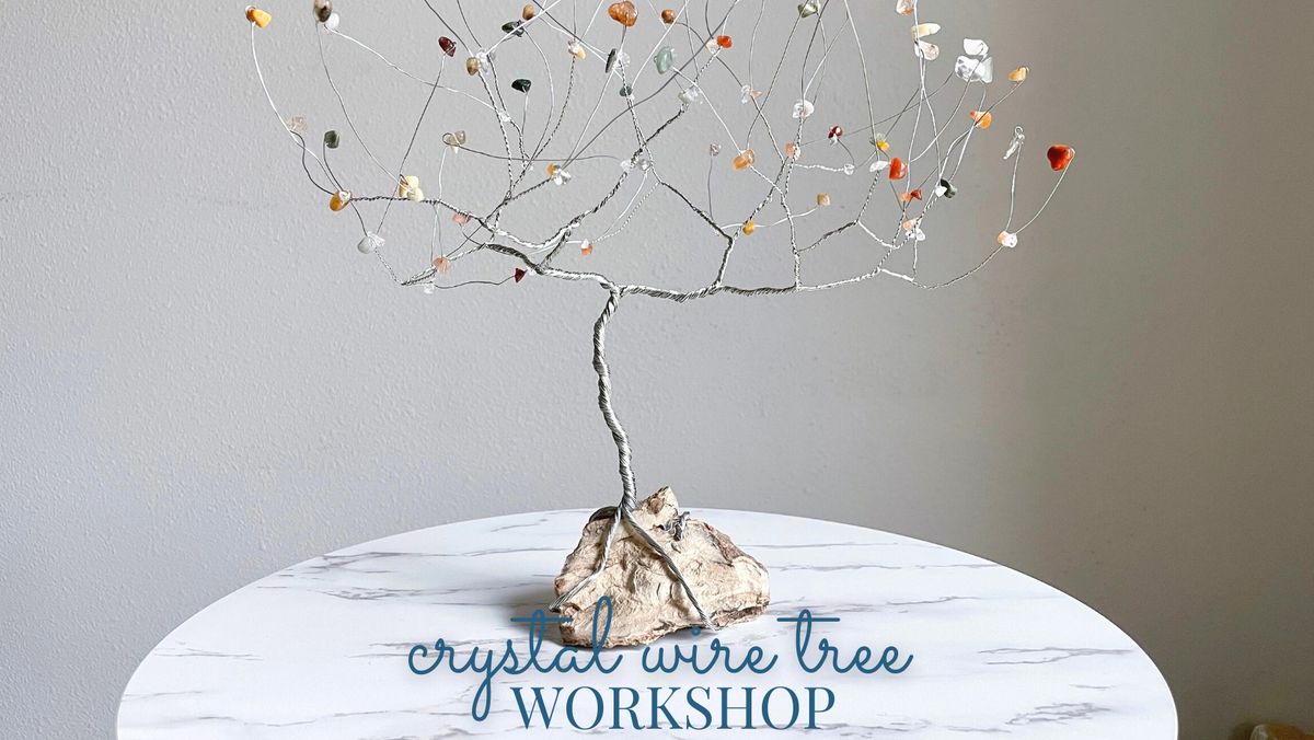 Crystal Wire Tree Workshop