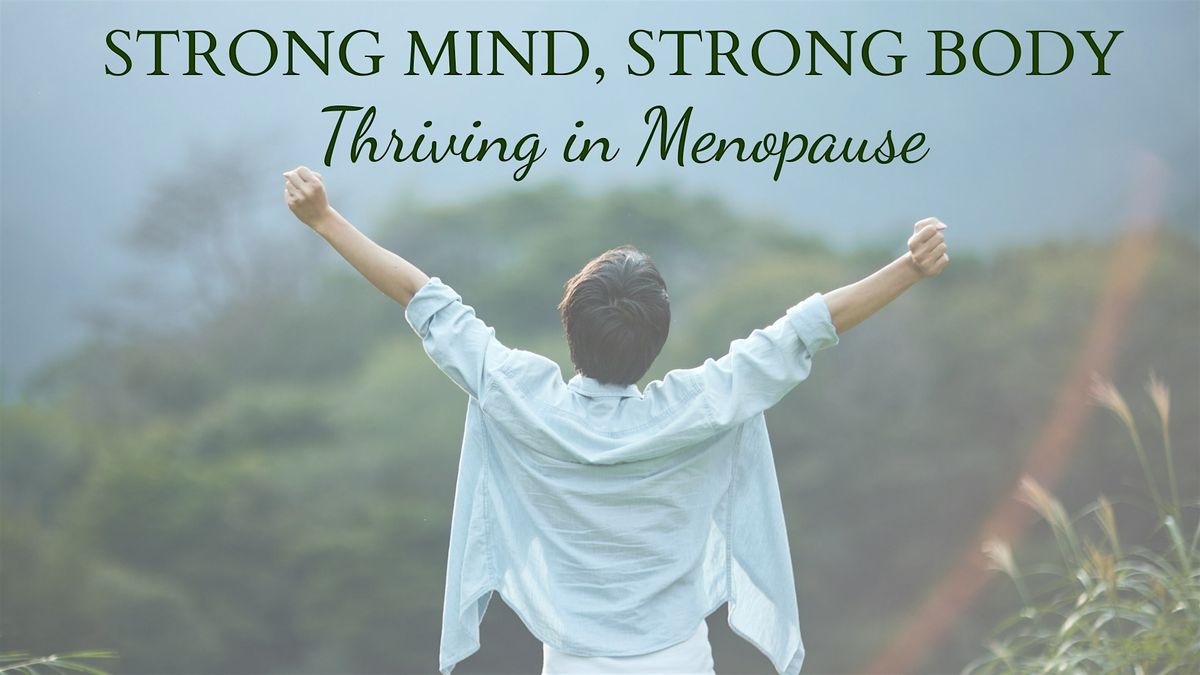 Strong Mind, Strong Body: Thriving Through Menopause