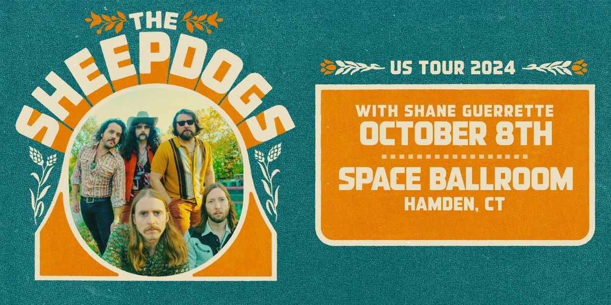 The Sheepdogs w\/ Shane Guerrette at Space Ballroom