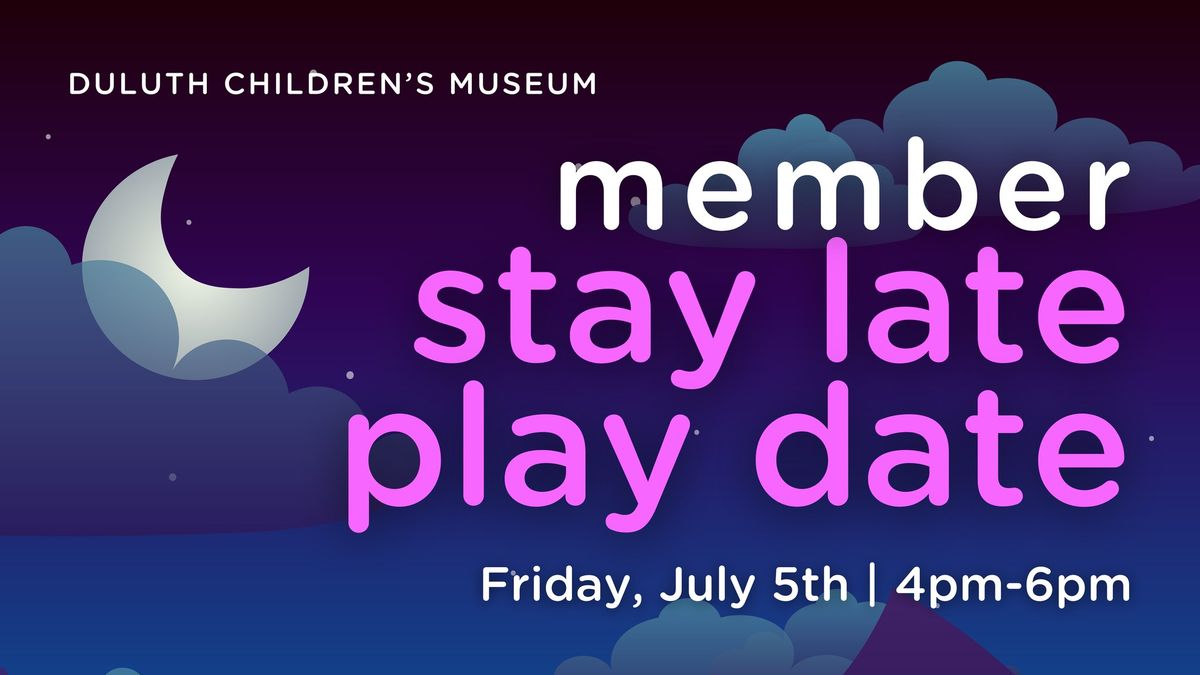 Member Stay Late Play Date