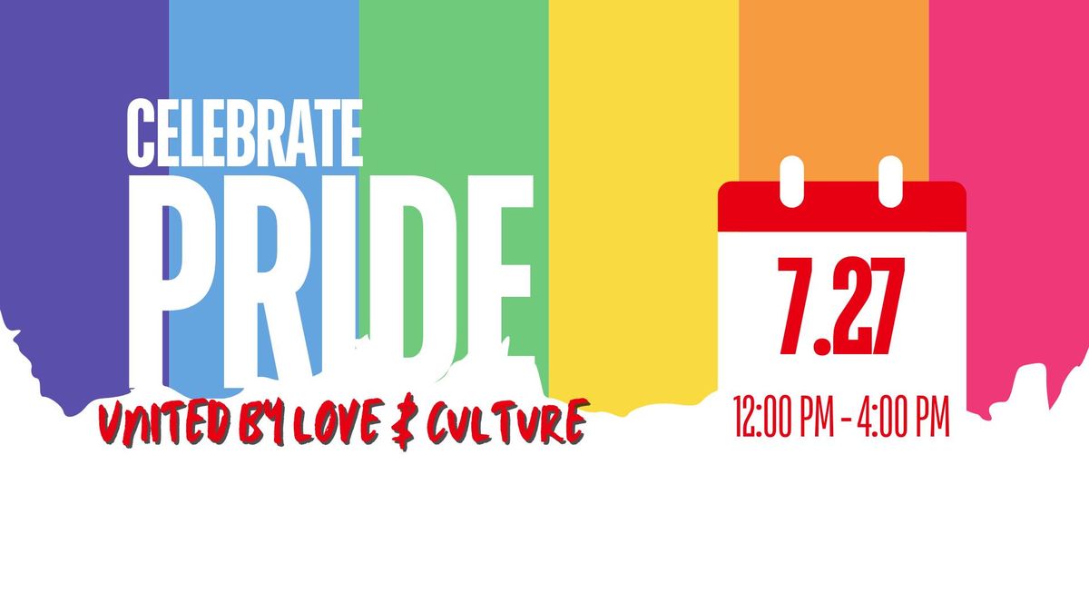 Celebrate PRIDE (United by Love & Culture)