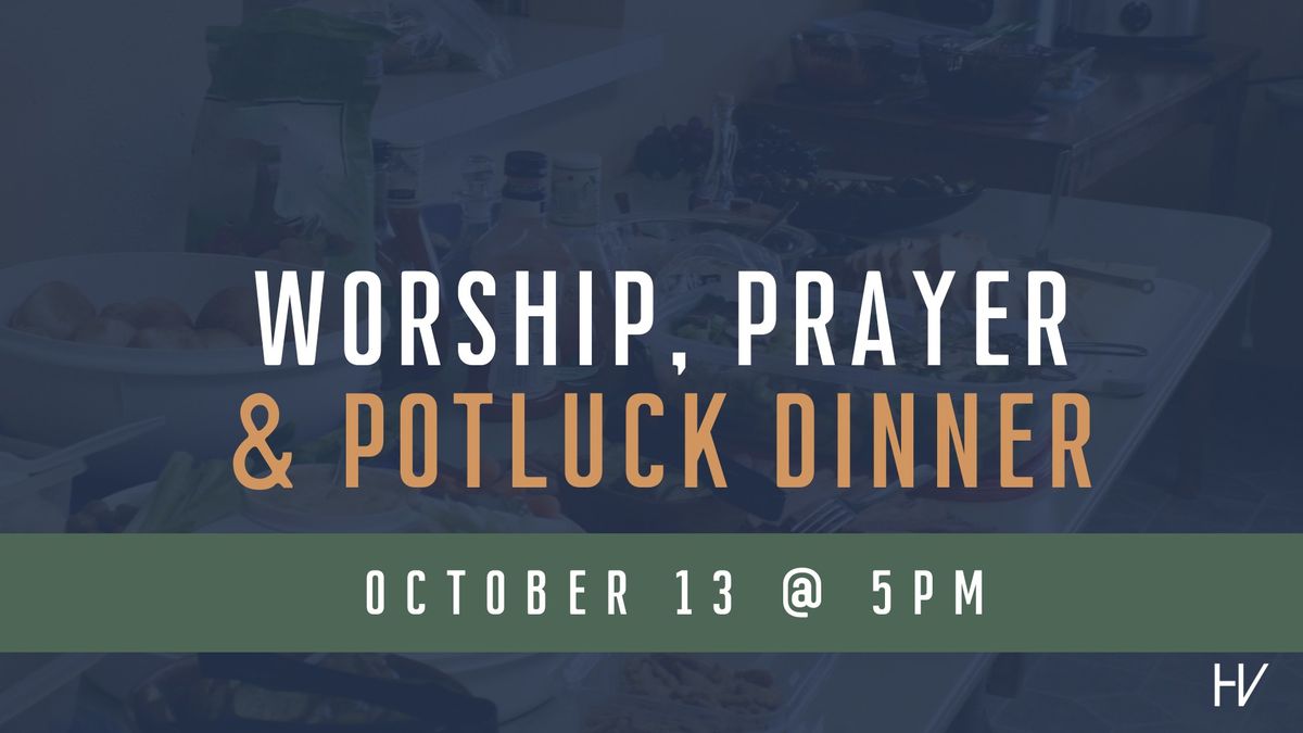 Worship, Prayer, & Potluck Dinner