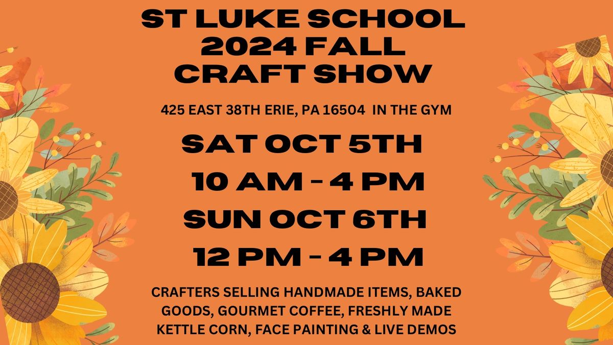 St Luke School 2024 Fall Craft Show Sat 10\/5 10-4 & Sun 10\/6 12-4