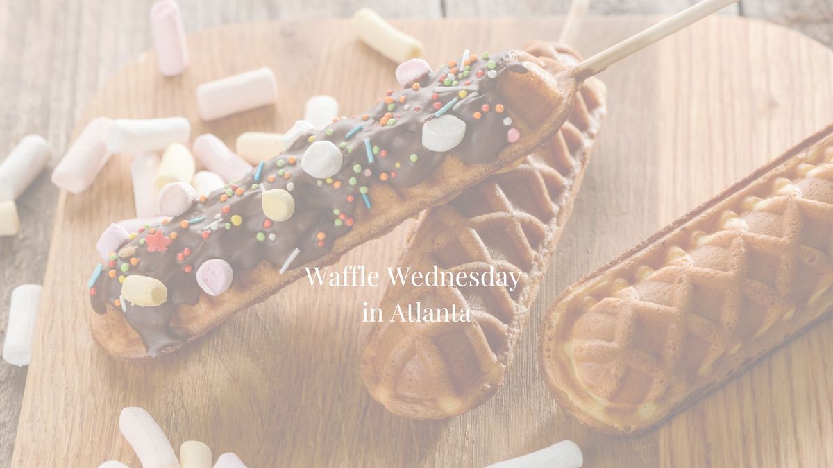 Waffle Wednesday in Atlanta