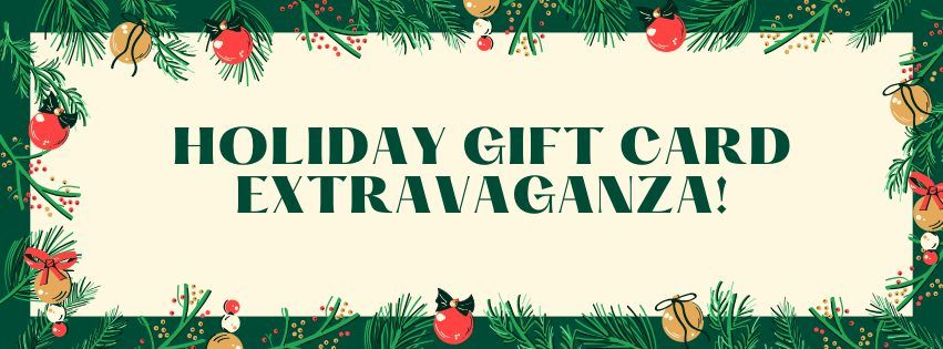 Holiday Gift Card Extravaganza!