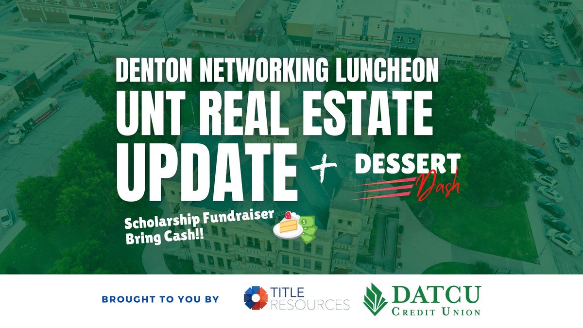 Denton Luncheon: UNT Real Estate Update + Dessert Dash!