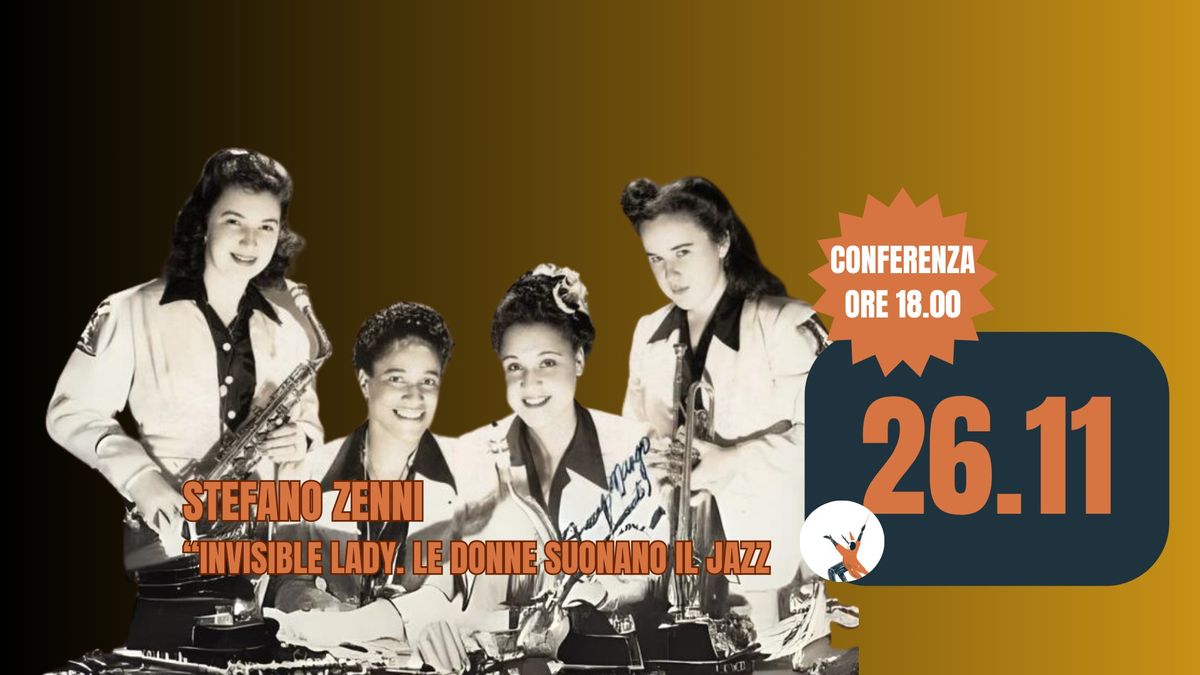 STEFANO ZENNI "Invisible Lady. Le donne suonano il jazz" - CONFERENZA