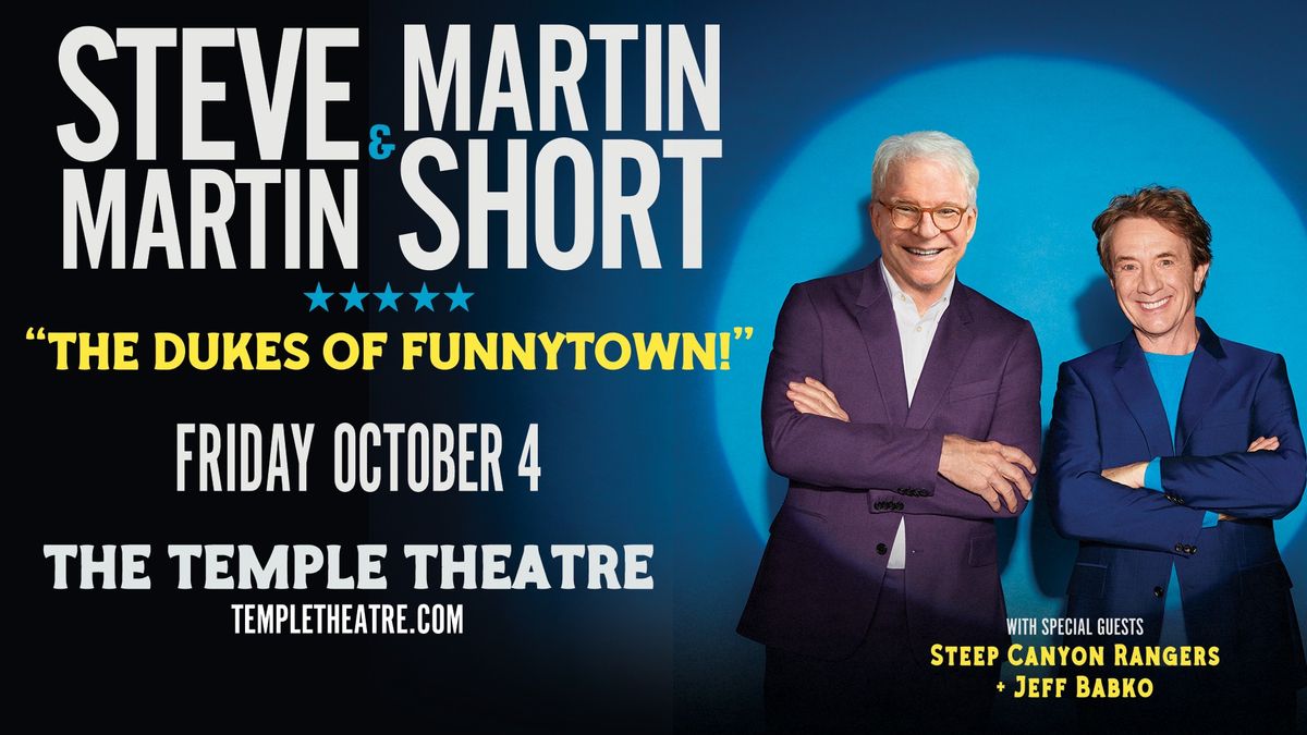 Steve Martin & Martin Short: "Dukes of Funnytown"