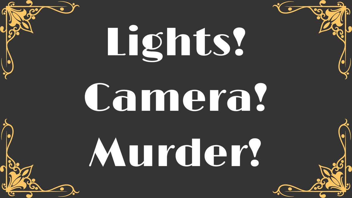 Murder Mystery | Lights! Camera! Murder!