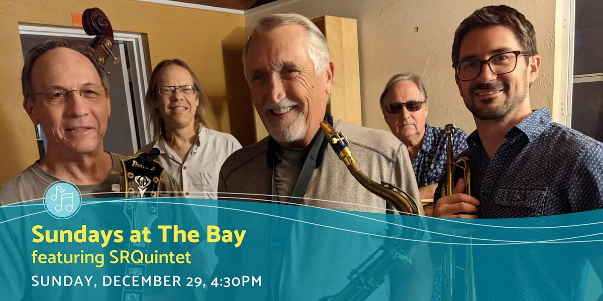 Sundays at The Bay featuring SRQuintet