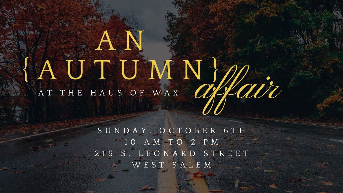 An Autumn Affair at the Haus of Wax