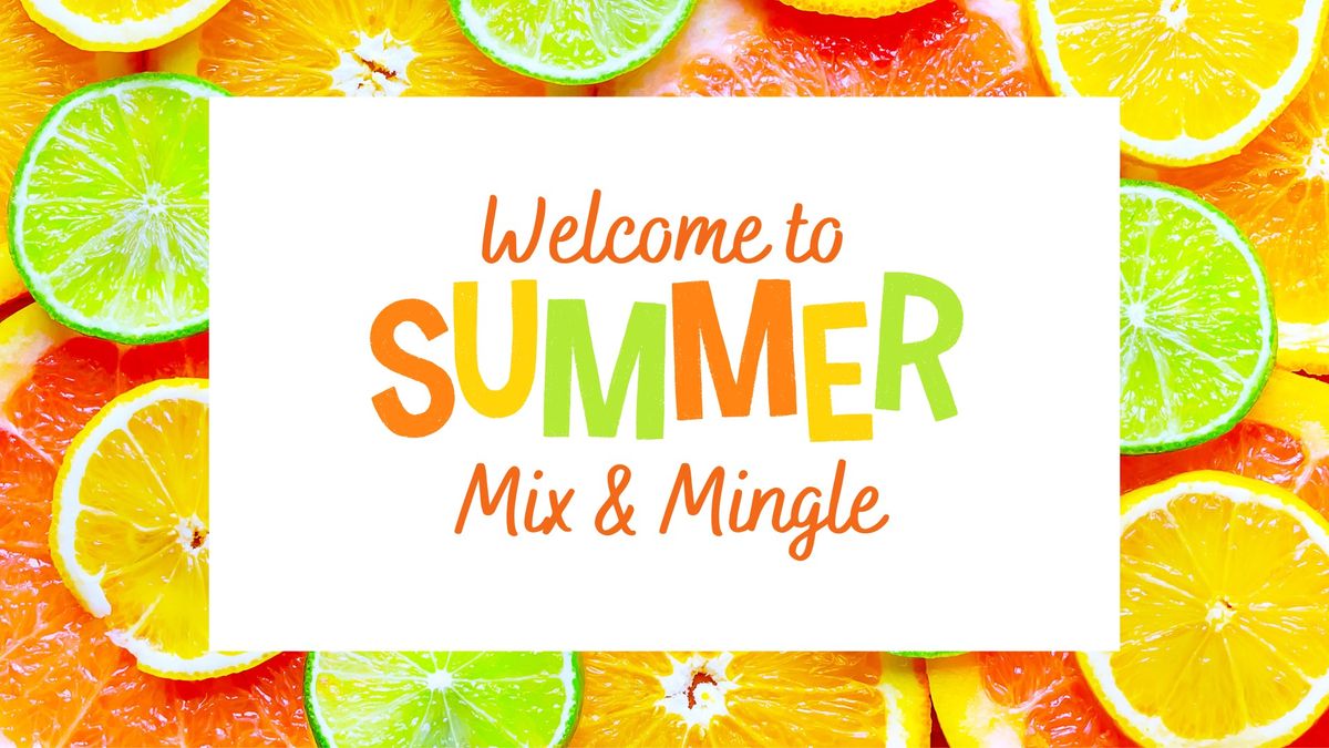 Welcome To Summer Mix & Mingle ?