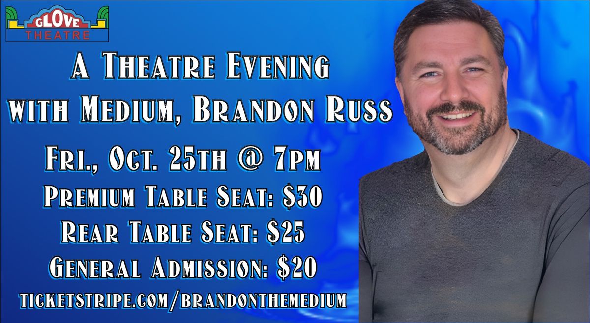 The Glove Theatre Presents: A Theatre Evening with Medium, Brandon Russ