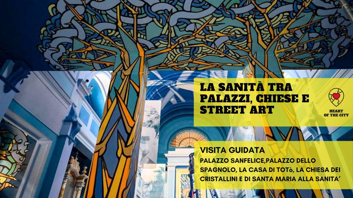 Il Rione Sanit\u00e0 tra Palazzi, Chiese e street art