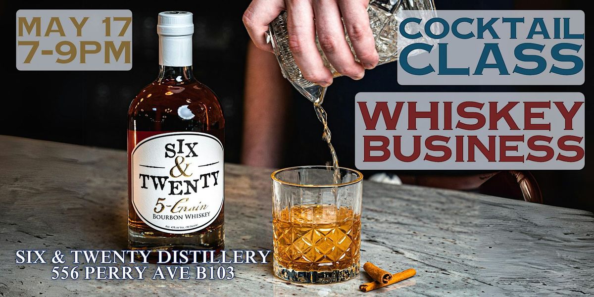 Whiskey Business Cocktail Class
