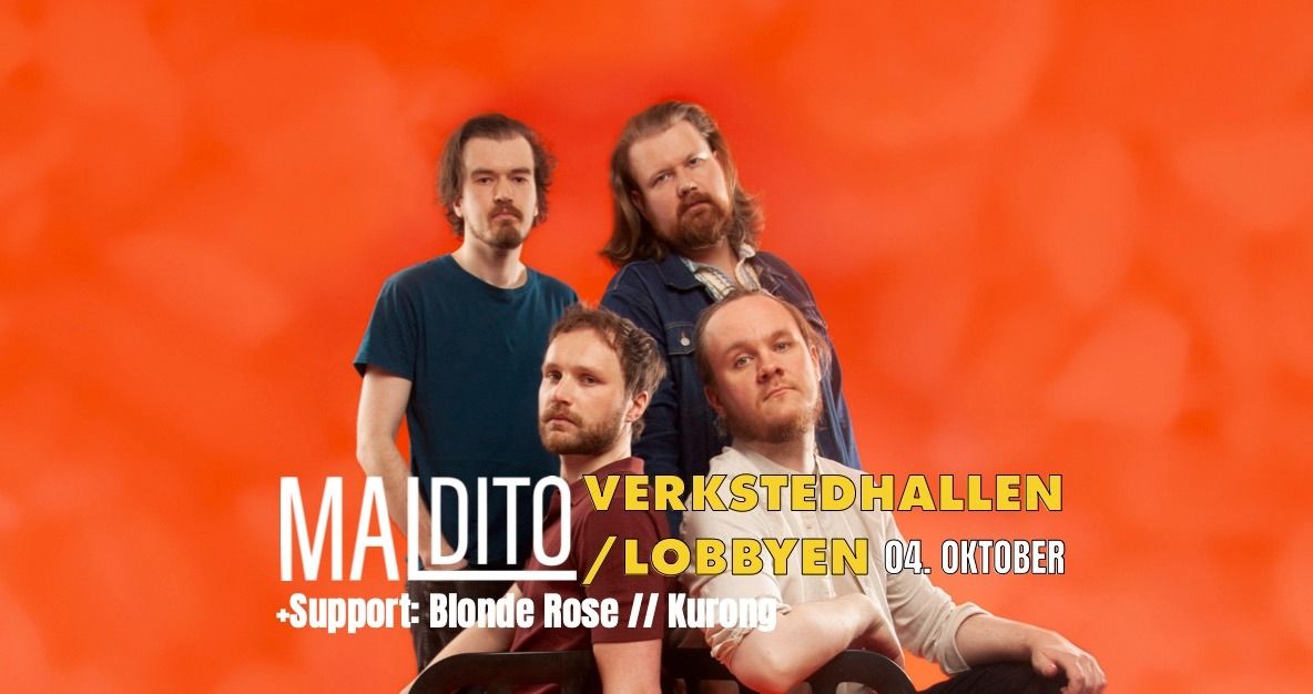 Maldito + Support \/\/ Blonde Rose \/\/ Kurong