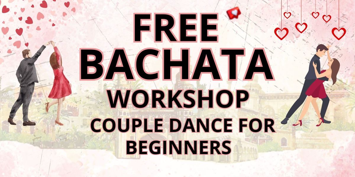 Free Bachata workshop only & Socials