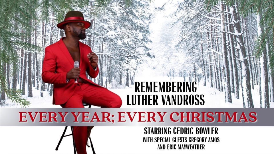 REMEMBERING LUTHER VANDROSS EVERY YEAR; EVERY CHRISTMAS