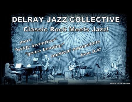 The Delray Jazz Collective Presents: The Music of Our Times