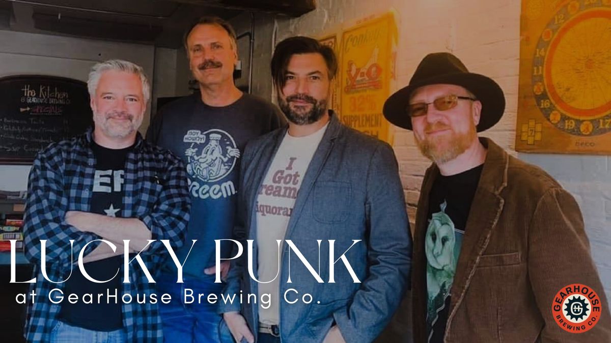 Lucky Punk @ GearHouse Brewing Co.! 
