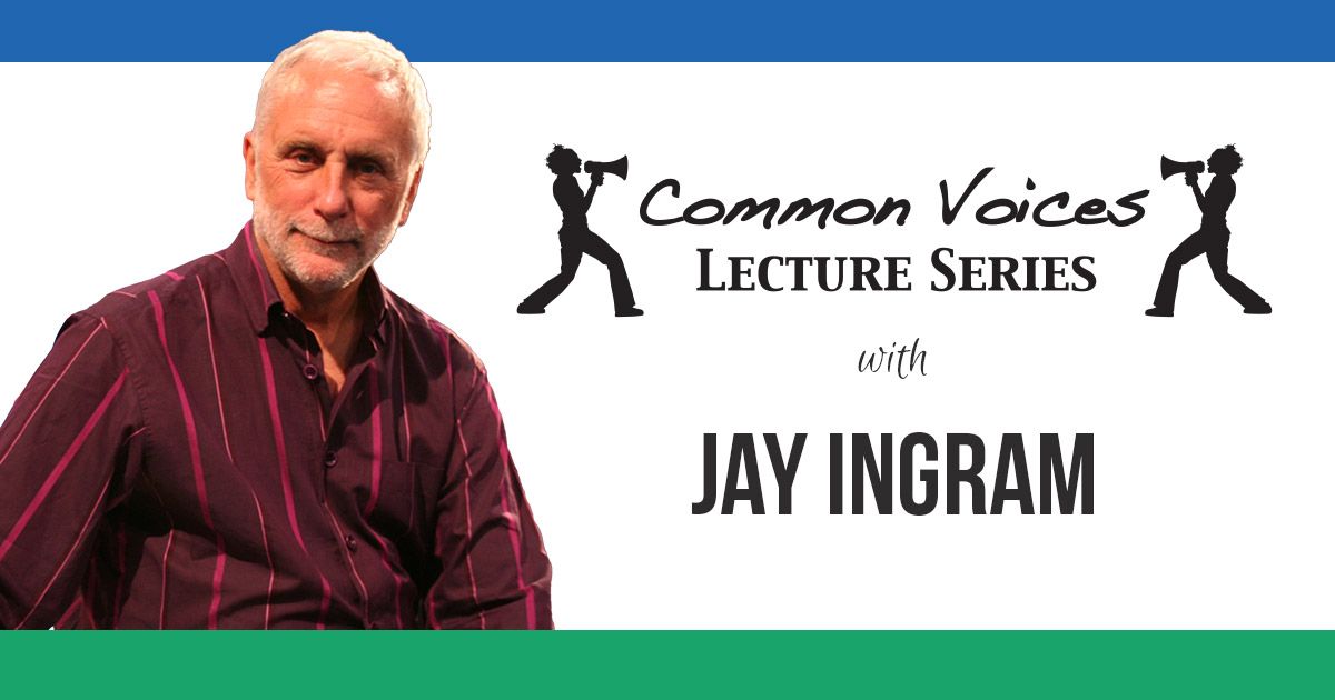 Common Voices Lecture with Jay Ingram