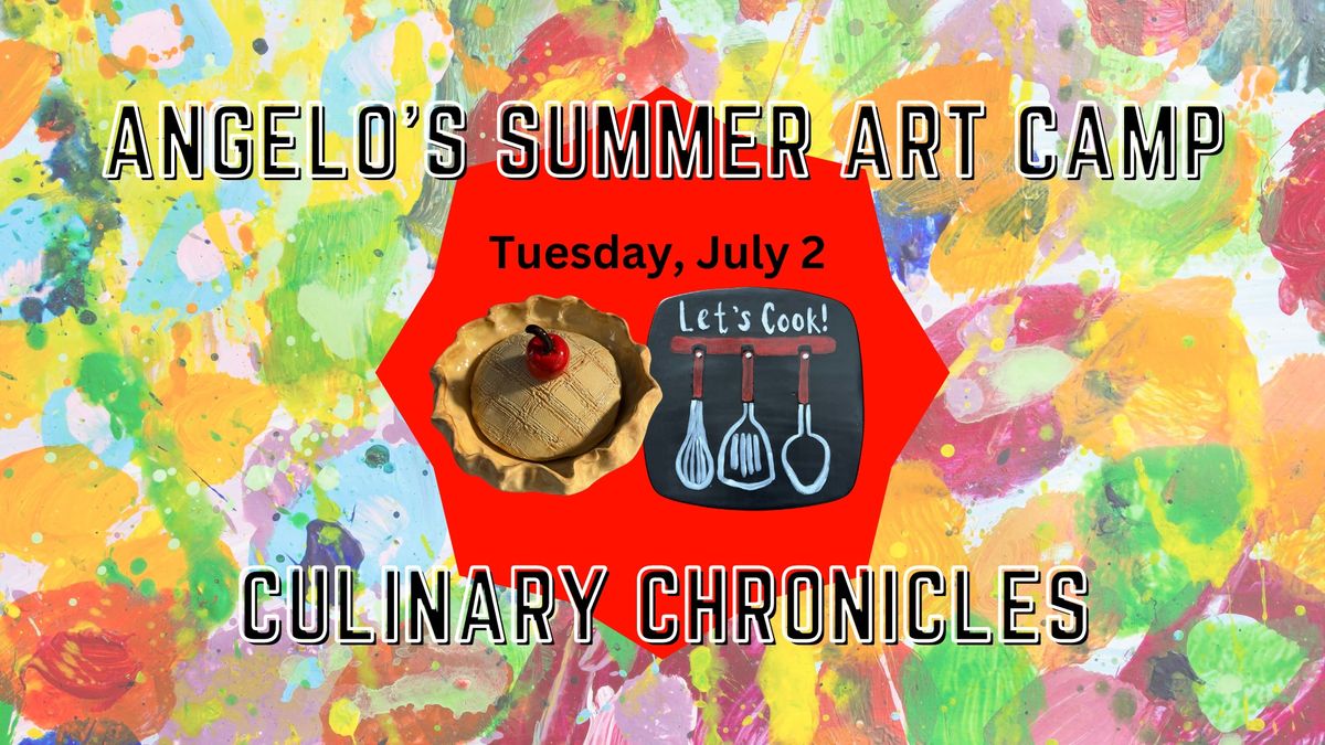 Week Five: Summer Art Camp: Culinary Chronicles