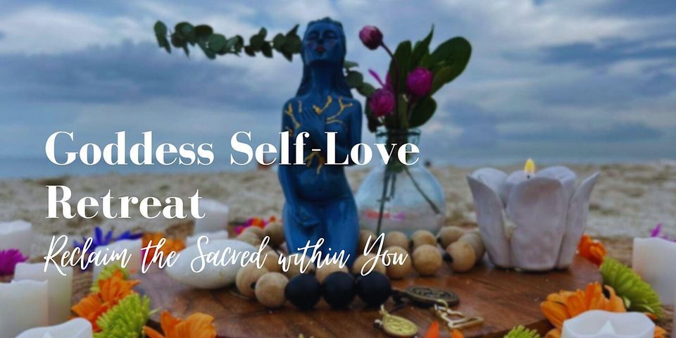 Goddess Self-Love Retreat
