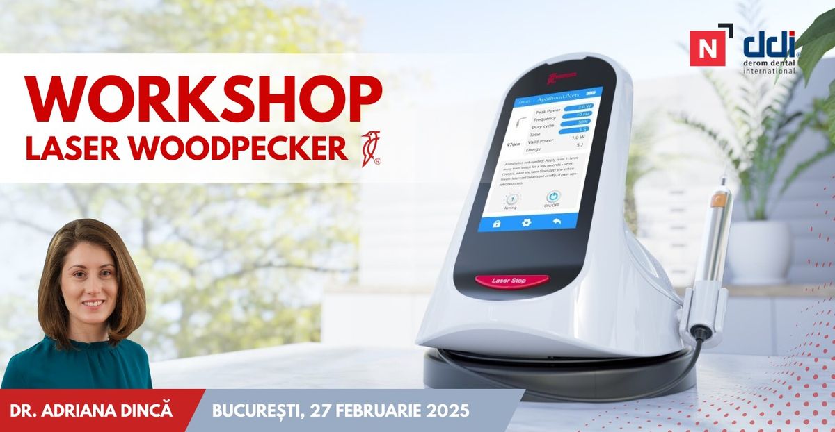 Workshop LASER Woodpecker, dr. Adriana Dinc\u0103 \u2013 Bucure\u0219ti \/ SOLD OUT