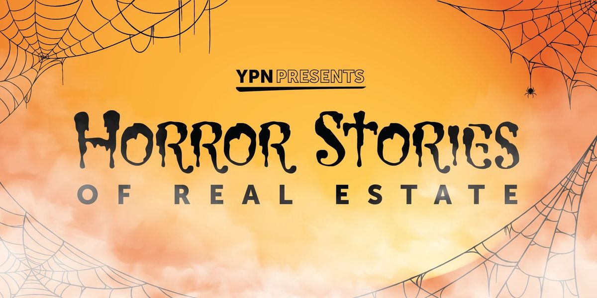 YPN Presents: Horror Stories of Real Estate