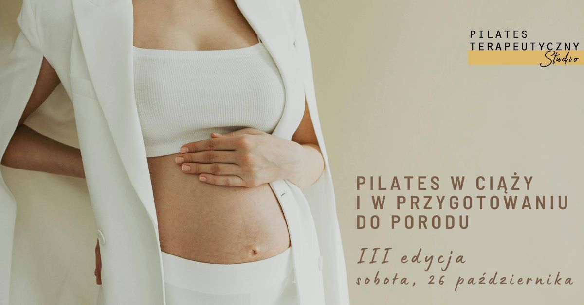 Pilates w ci\u0105\u017cy i w przygotowaniu do porodu - warsztat dla kobiet oczekuj\u0105cych dziecka (edycja III)