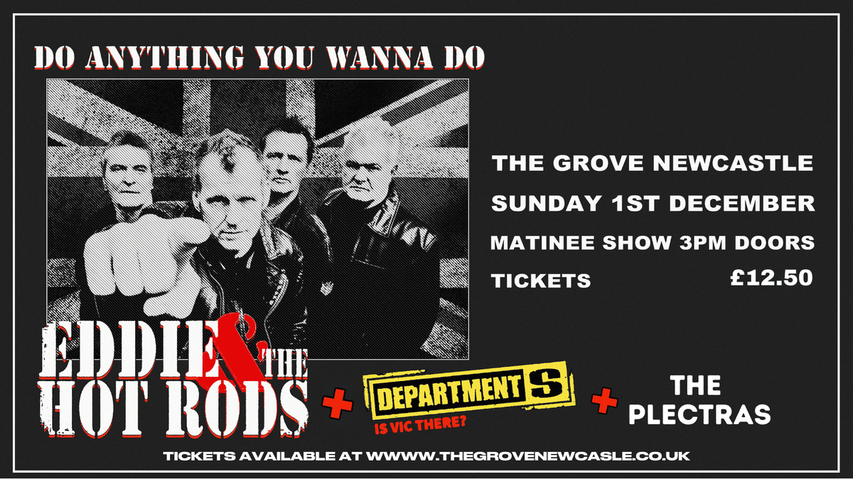 Eddie &amp; The Hot Rods + Department S + The Plectras - MATINEE SHOW