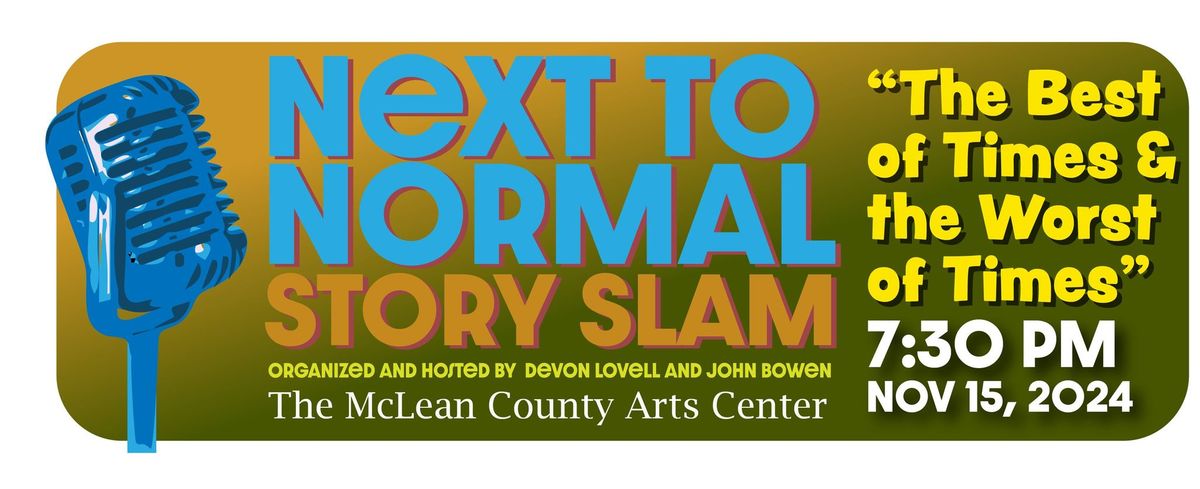 Next to Normal Story Slam "the Best of Times & the Worst of Times"