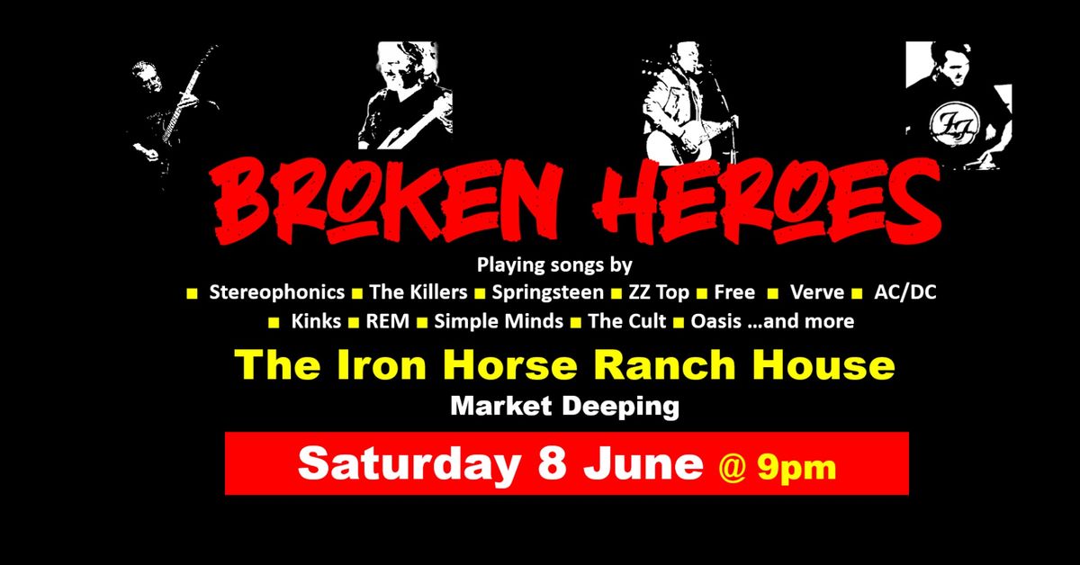 Broken Heroes live at the IRON HORSE RANCH HOUSE, Market Deeping!!