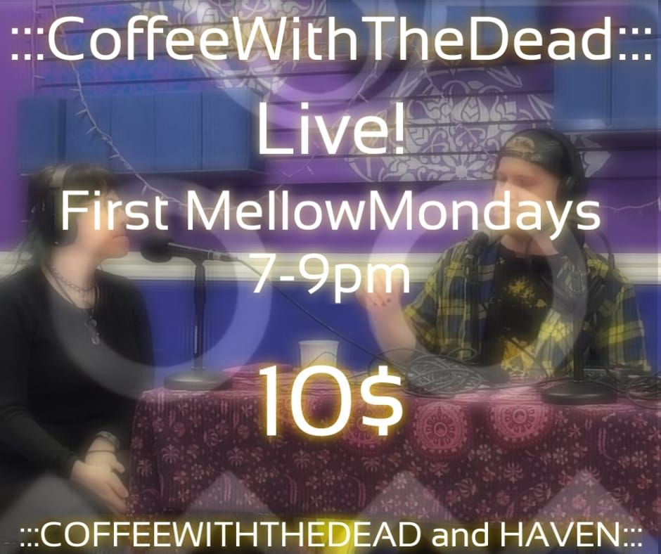 MellowMonday - CoffeeWithTheDead LIVE!