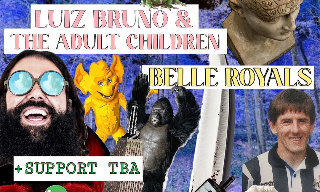 Luiz Bruno & The Adult Children + Belle Royals