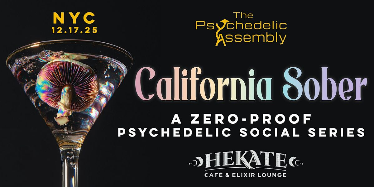 California Sober - A Zero Proof Psychedelic Social Series