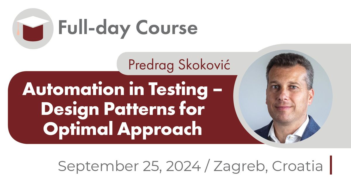 Automation in Testing - Design Patterns for Optimal Approach - A SEETEST 2024 Pre-conference Course