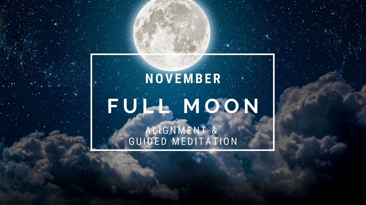 November Full Moon Meditation & Alignment