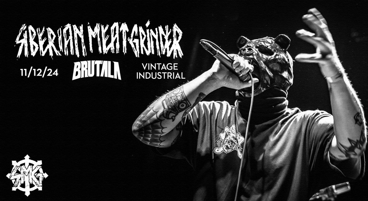 Siberian Meat Grinder & Brutala | 11\/12\/24 VIB