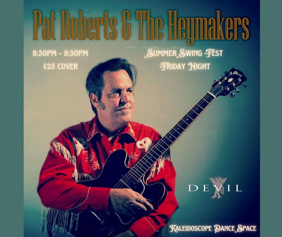 Pat Roberts & The Heymakers at Summer Swing Fest! Dance Lesson, Social, and Late Night