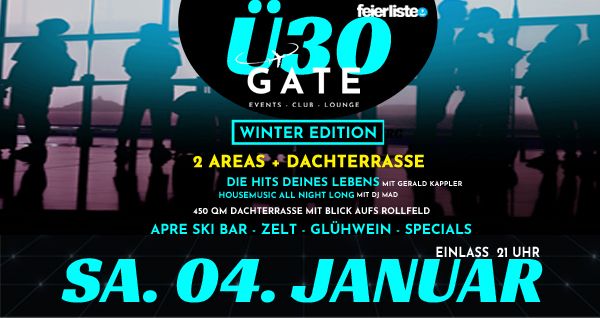 \u00dc30 GATE \u2013 WINTER EDITION - Die gro\u00dfe \u00dc30 Party am Flughafen N\u00fcrnberg - SA. 04. JANUAR