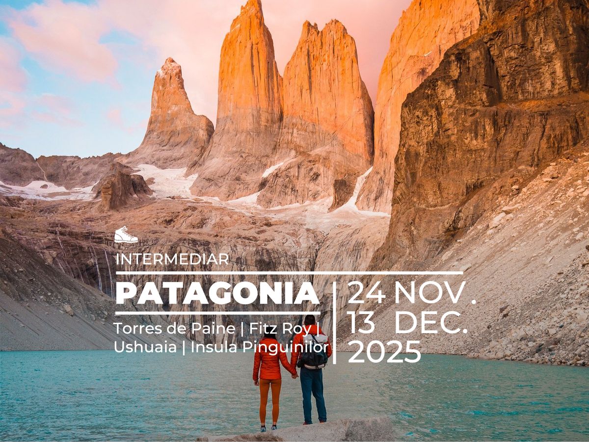 Patagonia: Torres de Paine, Fitz Roy, Ushuaia, Insula Pinguinilor