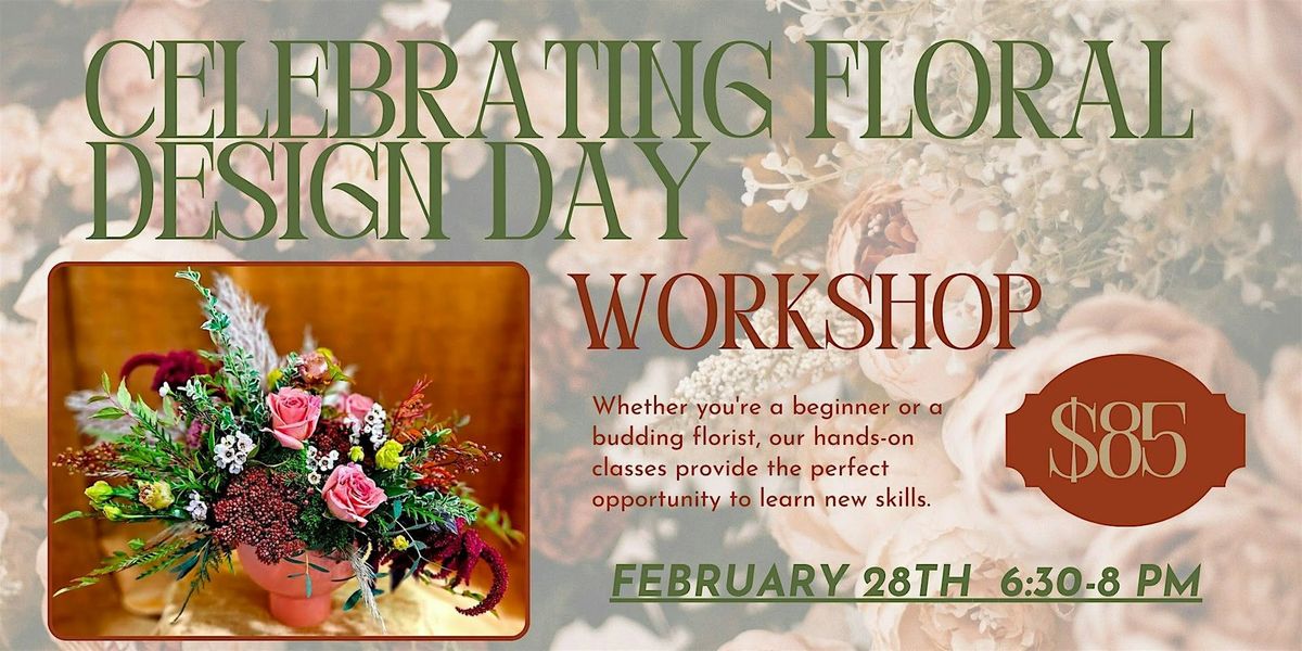 Celebrating Floral Design Day  Workshop