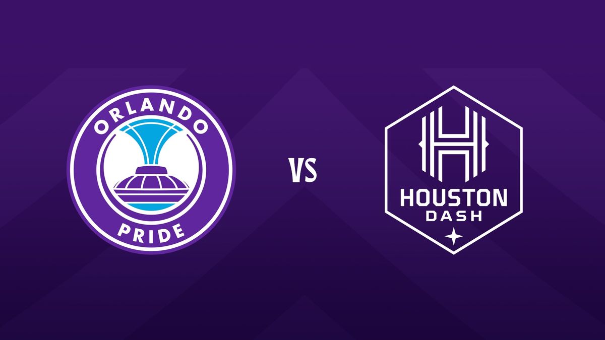 Orlando Pride vs. Houston Dash