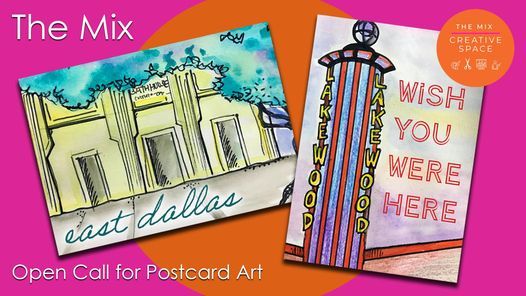 Call for Art! - 2021 Postcard Exhibition - Theme "East Dallas, Wish You Were Here!"