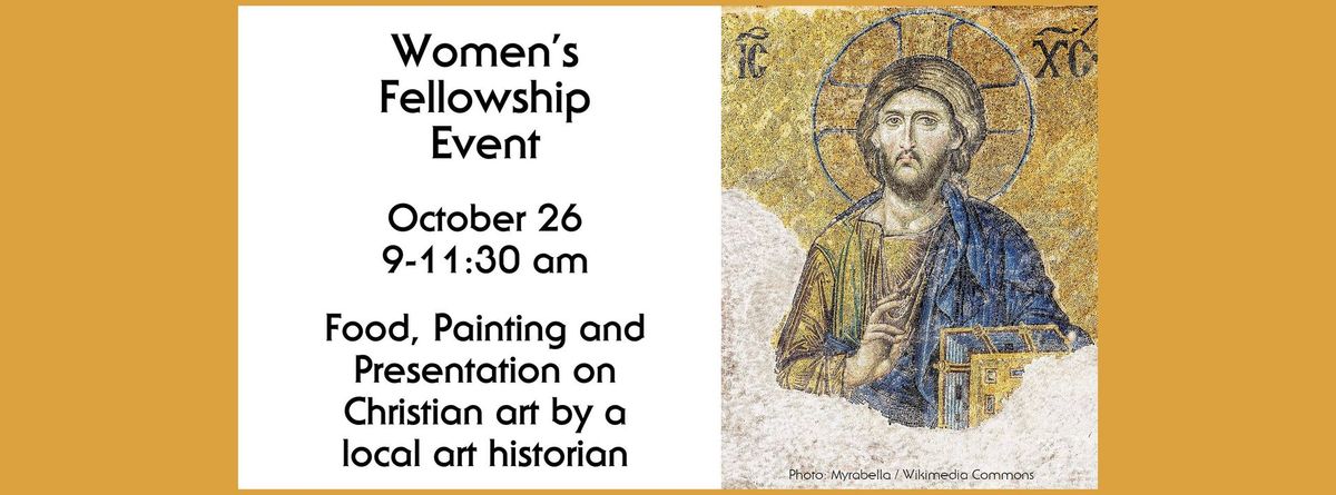 Women\u2019s Fellowship Event  - Food, Painting, and Art History