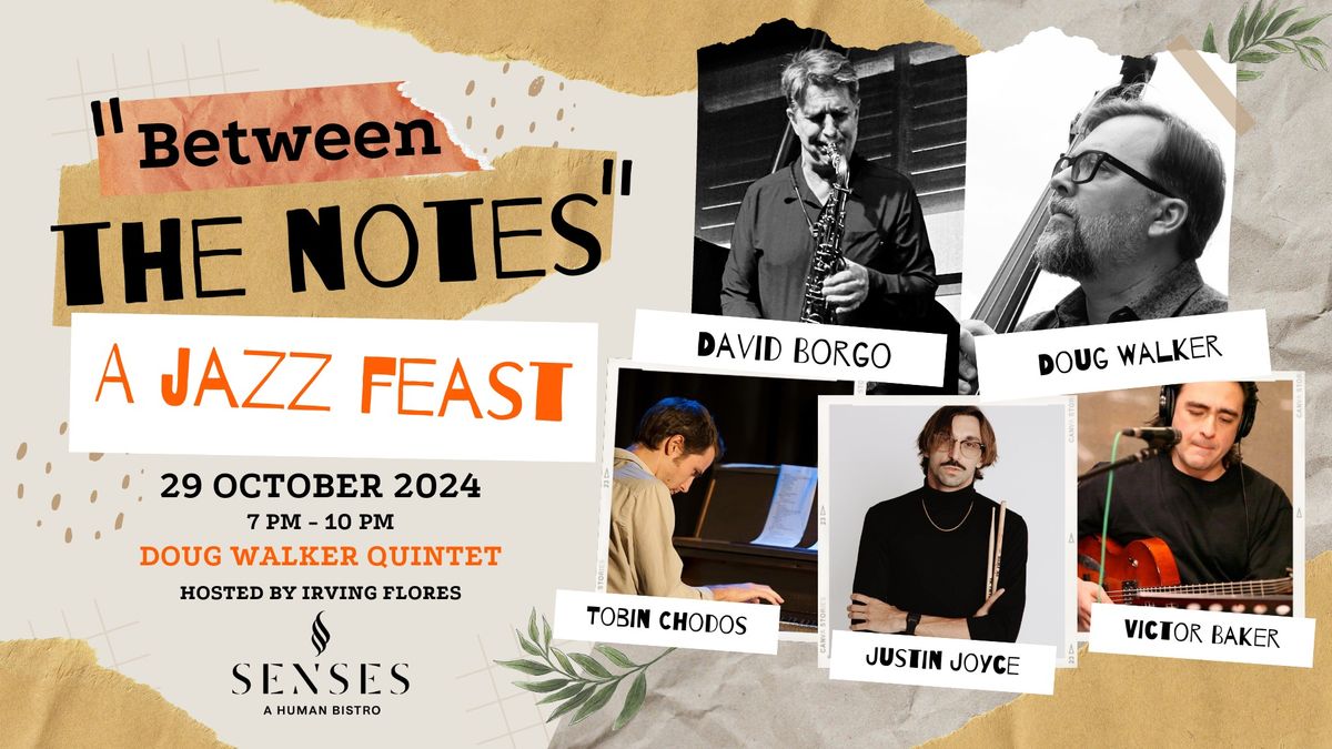 \ud83c\udfb6\ud83c\udf89 \u201cBetween The Notes\u201d a Jazz Feast Presents: Doug Walker Quintet CD Release Concert