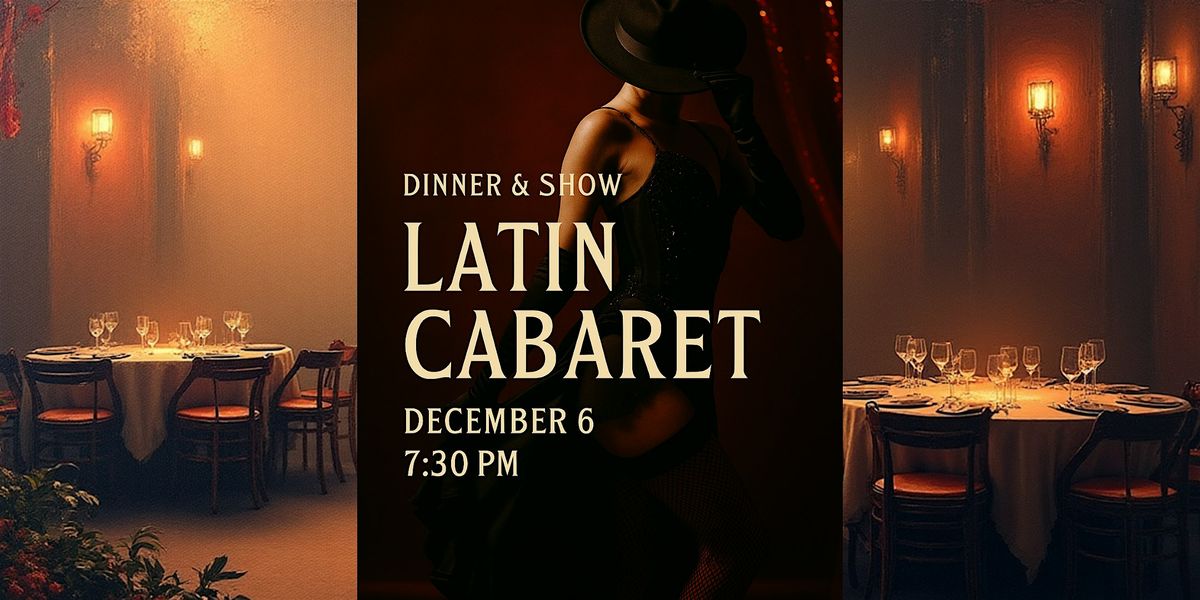 Latin Cabaret: Dinner and Show